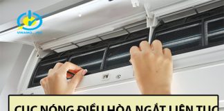 Cục nóng điều hòa ngắt liên tục sửa như thế nào? cục nóng điều hòa ngắt liên tục