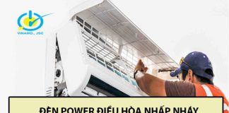 Sửa đèn power điều hòa nhấp nháy nhanh chóng và đơn giản đèn power điều hòa nhấp nháy