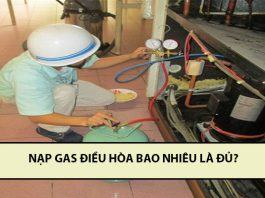 Giải đáp thắc mắc nạp gas điều hòa bao nhiêu là đủ? nạp gas điều hòa bao nhiêu là đủ