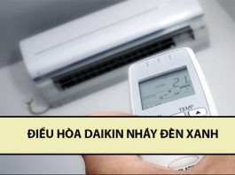 Làm gì khi điều hòa Daikin nháy đèn xanh? điều hòa daikin nháy đèn xanh
