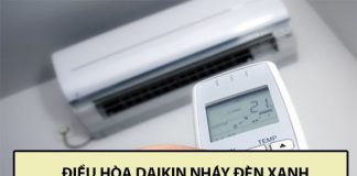 Làm gì khi điều hòa Daikin nháy đèn xanh? điều hòa daikin nháy đèn xanh