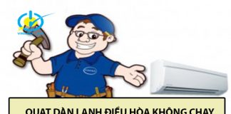 Hướng dẫn sửa quạt dàn lạnh điều hòa không chạy, chạy yếu nhanh chóng quạt dàn lạnh điều hòa chạy yếu