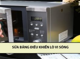 Khắc phục lỗi bảng điều khiển lò vi sóng nhanh chóng sửa bảng điều khiển lò vi sóng