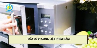 Mách bạn cách khắc phục lò vi sóng liệt phím bấm hiệu quả, an toàn sửa lò vi sóng bị liệt phím bấm