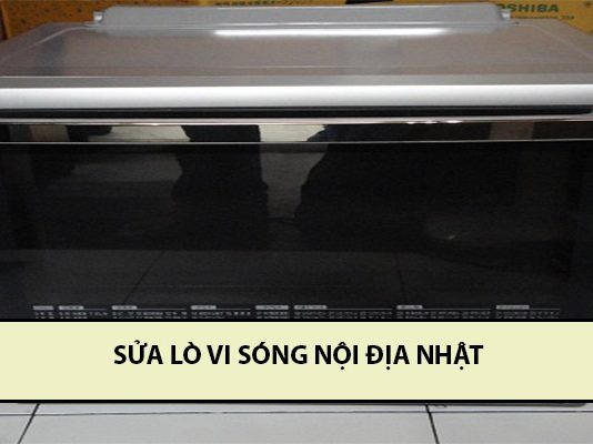 Dịch vụ sửa lò vi sóng tại quận Ba Đình – sửa nhanh, rẻ sửa lò vi sóng nội địa nhật