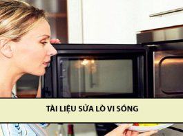 Tổng hợp kinh nghiệm sửa lò vi sóng ai cũng cần biết tài liệu sửa lò vi sóng