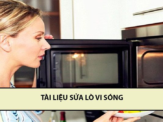 Tổng hợp kinh nghiệm sửa lò vi sóng ai cũng cần biết tài liệu sửa lò vi sóng