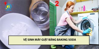 Hướng dẫn vệ sinh máy giặt bằng baking soda từ A đến Z vệ sinh máy giặt bằng baking soda
