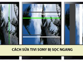 Quy trình sửa tivi sony bị sọc ngang đen nhanh chóng, hiệu quả cách sửa tivi sony bị sọc ngang