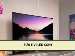 Sửa tivi sony, tivi led sony nhanh gọn lẹ, hiệu quả sửa tivi led sony