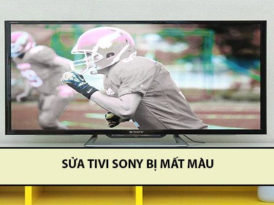 Hướng dẫn sửa tivi sony bị mất màu chi tiết nhất sửa tivi sony bị mất màu