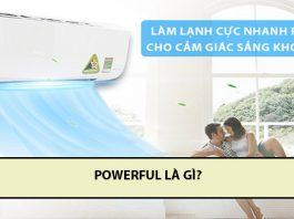 Powerful là gì? Chế độ Powerful là gì ở điều hòa? Sử dụng thế nào? powerful là gì