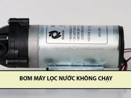 Hướng dẫn sửa bơm máy lọc nước không chạy hiệu quả, nhanh chóng bơm máy lọc nước không chạy