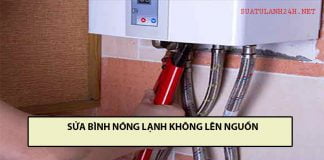 Sửa bình nóng lạnh bị mất điện, không lên nguồn chi tiết, hiệu quả sửa bình nóng lạnh không lên nguồn