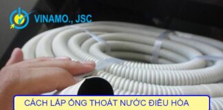 Cách lắp ống thoát nước điều hòa, máy lạnh và các sai lầm cần biết khi lắp đặt